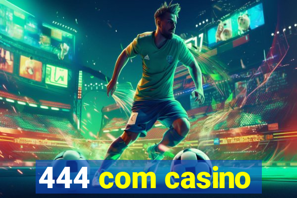 444 com casino